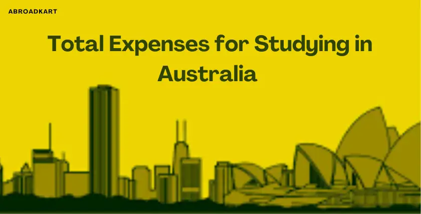 Total expenses for studying in Australia.