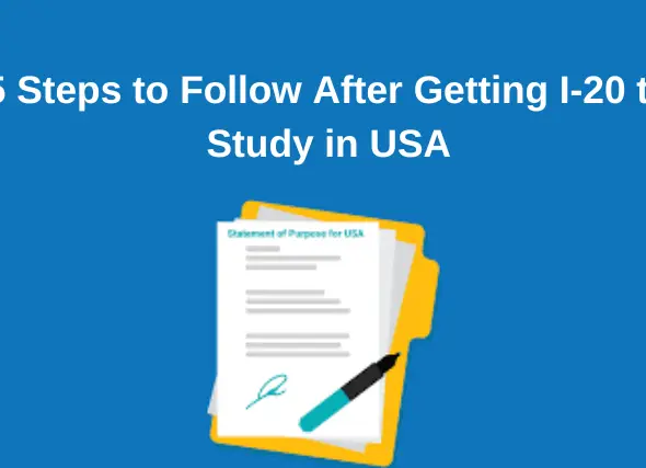 5 steps to follow after getting I-20 Form.