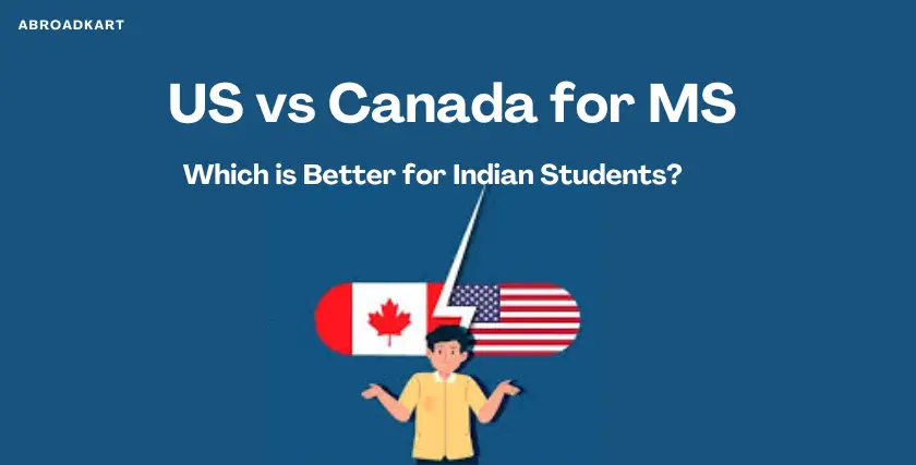 US vs Canada for MS for Indian Students.